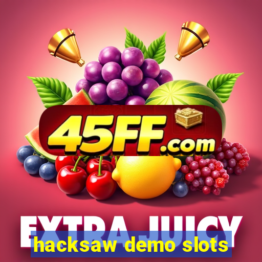 hacksaw demo slots